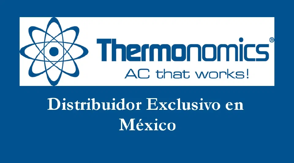 Thermonomics, AC that works! Distribuidor exclusivo en México